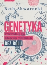 Genetyka. Przewodnik dla lubiących rozkminiać...