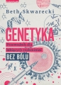 Genetyka. Przewodnik dla lubiących rozkminiać... - Beth Skwarecki