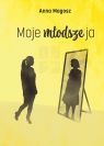 Moje młodsze ja Anna Magosz