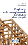 Przykłady obliczeń wybranych konstrukcji drewnianych