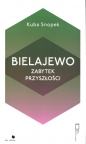 Bielajewo. Zabytek przyszłości - Kuba Snopek