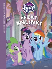 Efekt wylinki. My Little Pony. Biblioteka Mądrego Dziecka