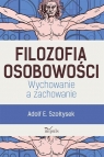 Filozofia osobowości Wychowanie a zachowanie Szołtysek Adolf E.