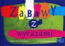 Odkrywam czytanie 1 Część 11 Zabawy z wyrazami Edukacja wczesnoszkolna Faliszewska Jolanta