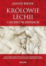 Królowie Lechii i Lechici w dziejach(edycja limitowana) Janusz Bieszk