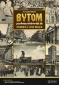 Bytom przełomu wieków XIX/XX - Przemysław Nadolski