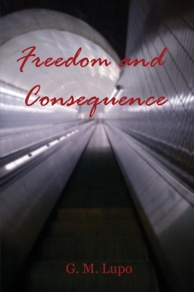 Freedom and Consequence - Lupo G. M.