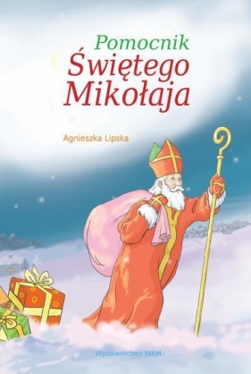 Pomocnik Świętego Mikołaja - Lipska Agnieszka<br />