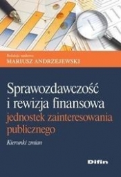 Sprawozdawczość i rewizja finansowa jednostek zainteresowania publicznego - Mariusz Andrzejewski