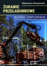 Żurawie przeładunkowe Budowa i eksploatacja Skrzymowski Włodzimierz