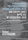 Wybrane aspekty polityki spójności i rozwoju regionalnego Unii Europejskiej w Hoffman Tomasz
