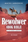 Rewolwer obok Biblii. W co wierzy Ameryka Maciej Jarkowiec