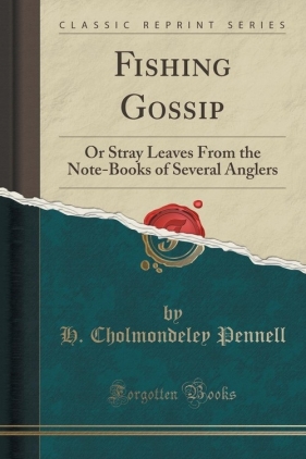 Fishing Gossip - Pennell H. Cholmondeley