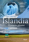 Islandia. Historie pisane wiatrem Katarzyna Bobola, Piotr Kersz