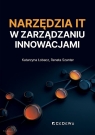 Narzędzia IT w zarządzaniu innowacjami Katarzyna Łobacz, Renata Szanter