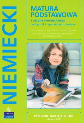 Matura Podstawowa z języka niemieckiego podręcznik i repetytorium z testami z płytą CD (Uszkodzona okładka) - Tomasz Gajownik, Cezary Serzysko, Birgit Sekulski