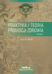 Praktyka i teoria promocji zdrowia - Jerzy B. Karski