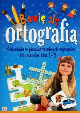 Bawię się ortografią - Bator Agnieszka, Ilona Brydak