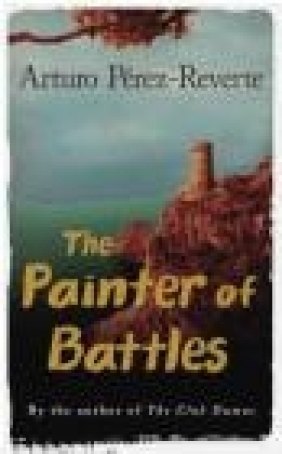 Painter of Battles Arturo Perez-Reverte, A Reverte