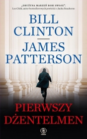 Pierwszy dżentelmen - Bill Clinton, James Patterson