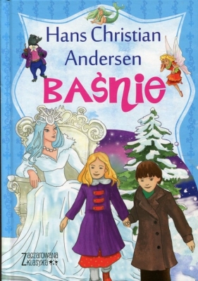 Zaczarowana klasyka Baśnie - Hans Christian Andersen