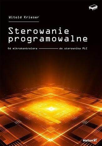 Sterowanie programowalne. Od mikrokontrolera do sterownik PLC