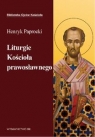 Liturgie Kościoła prawosławnego Paprocki Henryk ks