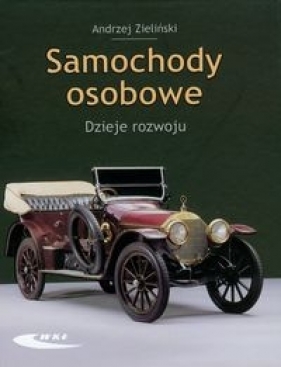 Samochody osobowe. Dzieje rozwoju - Andrzej Zieliński