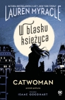 Catwoman. W blasku Księżyca Goodhart Isaak (red.)