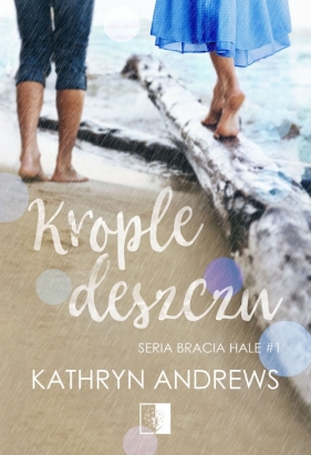 Hale Brothers. Krople deszczu. Tom 1 - Kathryn Andrews