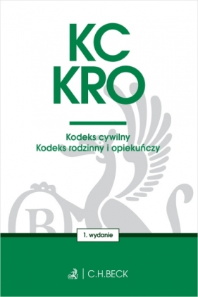 KC. KRO. Kodeks cywilny. Kodeks rodzinny i opiekuńczy - Opracowanie zbiorowe
