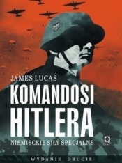 Komandosi Hitlera. Niemieckie siły.. w.2017 - Lucas James