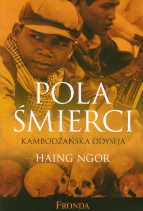 Pola śmierci Kambodżańska odyseja - Ngor Haing