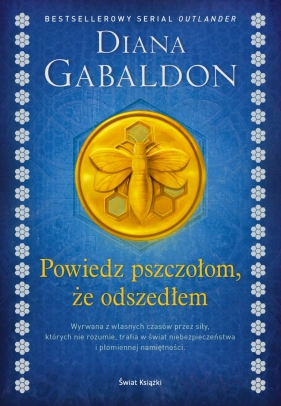 Powiedz pszczołom, że odszedłem (elegancka edycja) - Diana Gabaldon