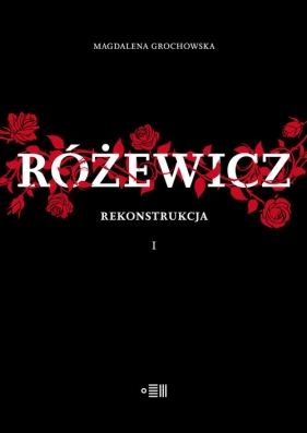 Różewicz. Rekonstrukcja - Magdalena Grochowska