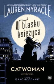 Catwoman. W blasku Księżyca - Goodhart Isaak (red.)