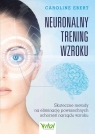 Neuronalny trening wzroku Caroline Ebert