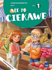 Ale to ciekawe SP 1 Matematyka podr cz.1 - Beata Skrzypiec, Jolanta Okuniewska, Sabina Piłat