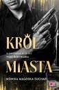 Król Miasta - Monika Magoska-Suchar