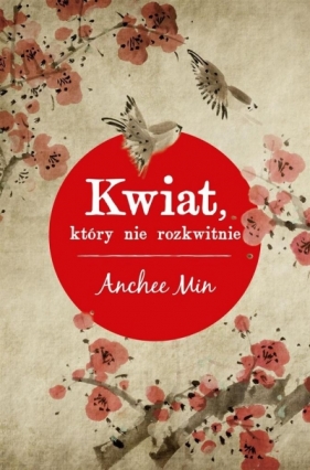 Kwiat, który nie rozkwitnie - Anchee Min