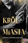 Król Miasta Monika Magoska-Suchar