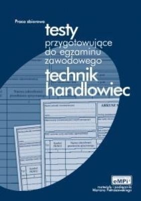 Technik handlowiec. Testy przygotowujące do egzaminu zawodowego. - Hanna Szmył