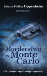 Klasyka Angielskiego Kryminału Morderstwo w Monte Carlo Oppenheim Edward Phillips