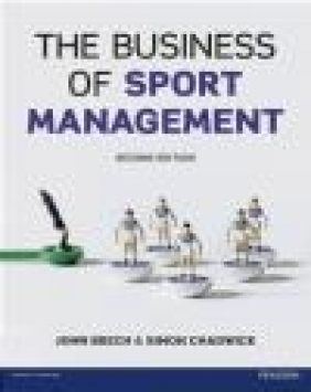 Business of Sport Management Simon Chadwick, John Beech
