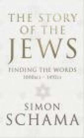 Story of the Jews and the Fate of the World Simon Schama