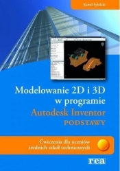 Modelowanie 2D i 3D w programie Autodesk Inventor Podstawy