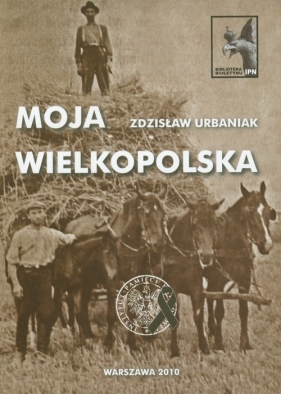 Moja Wielkopolska - Urbaniak Zdzisław