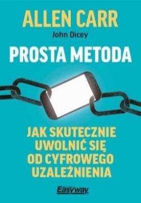 Prosta metoda jak skutecznie uwolnić się od... - Allen Carr, John Dicey
