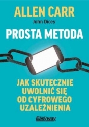Prosta metoda jak skutecznie uwolnić się od... - Allen Carr, John Dicey