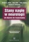 Stany nagłe w neurologii od objawu do rozpoznania Gregory L. Henry, Neal Little, Andy Jagoda, Thomas R. Pellegrino